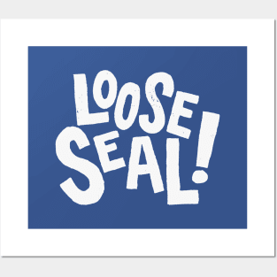 Loose Seal! - Arrested Development Quote Posters and Art